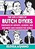 Life & Times of Butch Dykes, The: Portraits of Artists, Leaders, and Dreamers Who Changed The World