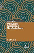 The Myth and Propaganda of Black Buying Power