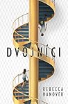 Dvojníci by Rebecca Hanover Dvojníci by Rebecca Hanover