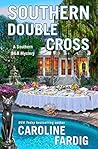 Southern Double Cross by Caroline Fardig Southern Double Cross by Caroline Fardig