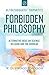 Forbidden Philosophy: Alternative Ideas on Science, Religion, and the Godhead (Ultrathoughts Tripartite Book 3)