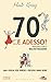 70 e adesso…?: Una guida per vivere i propri anni bene (Italian Edition)