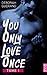 You Only Love Once - Tome 1
