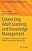 Connecting Adult Learning and Knowledge Management (Knowledge Management and Organizational Learning, 8)