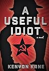 A Useful Idiot by Kenyon Kane