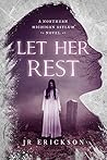 Book cover for Let Her Rest (Northern Michigan Asylum, #7)