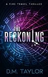 The Reckoning by D.M.  Taylor
