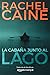 La cabaña junto al lago (Stillhouse Lake nº 1) (Spanish Edition)