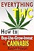 Everything THC: How to Buy-Use-Grow-Invest in Cannabis