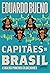 Capitães do Brasil: A saga dos primeiros colonizadores (Brasilis, #3)