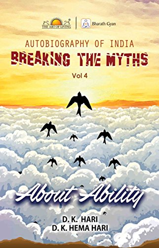 Autobiography of India - Breaking The Myths: About Ability (Kindle Edition)