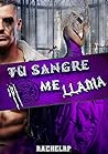 Tu sangre me llama by Rachel R.P.