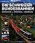 Die Schweizer Bundesbahnen: Geschichte - Strecken - Fahrzeuge