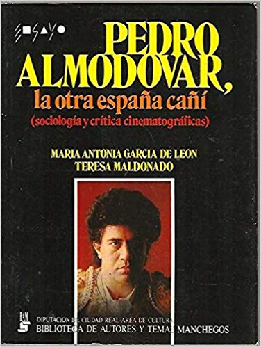 Pedro Almodóvar, la otra España cañí (sociología y crítica cinematográficas)
