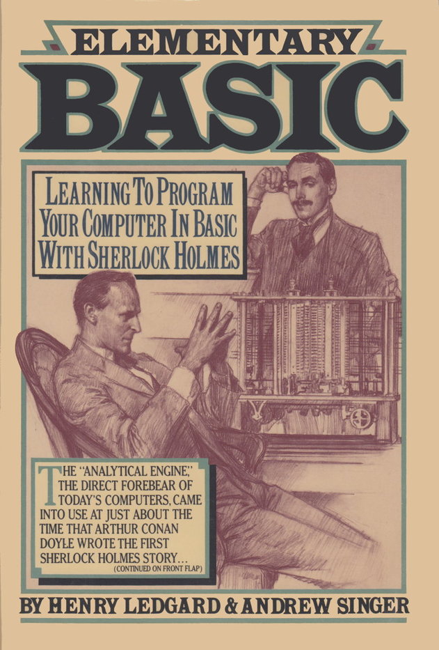 Elementary Basic , as Chronicled by John H. Watson (Learning to Program Your Computer in Basic with Sherlock Holmes)
