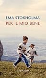 Per il mio bene by Ema Stokholma