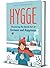 Hygge: Discovering the Danish Art of Coziness and Happiness