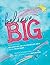 Believe Big by Kate Butler