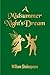 A Midsummer Night’s Dream by William Shakespeare
