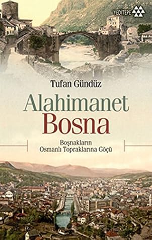 Alahimanet Bosna: Boşnakların Osmanlı Topraklarına Göçü