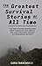 The Greatest Survival Stori...