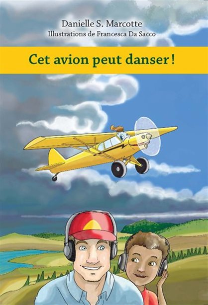 ​Cet avion peut danser! (Keep the Blue Side Up! Book 2)