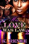 His Love Was Law 2