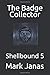 The Badge Collector: Shellb...