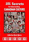 101 Secrets of Canadian Culture