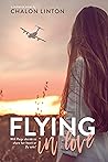 Flying in Love by Chalon Linton
