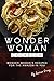 Wonder Woman Cookbook by Susan Gray