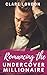 Romancing the Undercover Millionaire by Clare London
