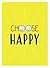 Choose Happy