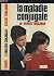 LA MALADIE CONJUGALE by Gilbert Tordjman