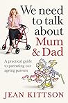 We Need to Talk About Mum & Dad by Jean Kittson