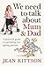 We Need to Talk About Mum & Dad: A practical guide to parenting our ageing parents