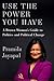 Use the Power You Have by Pramila Jayapal