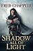 A Shadow All of Light by Fred Chappell