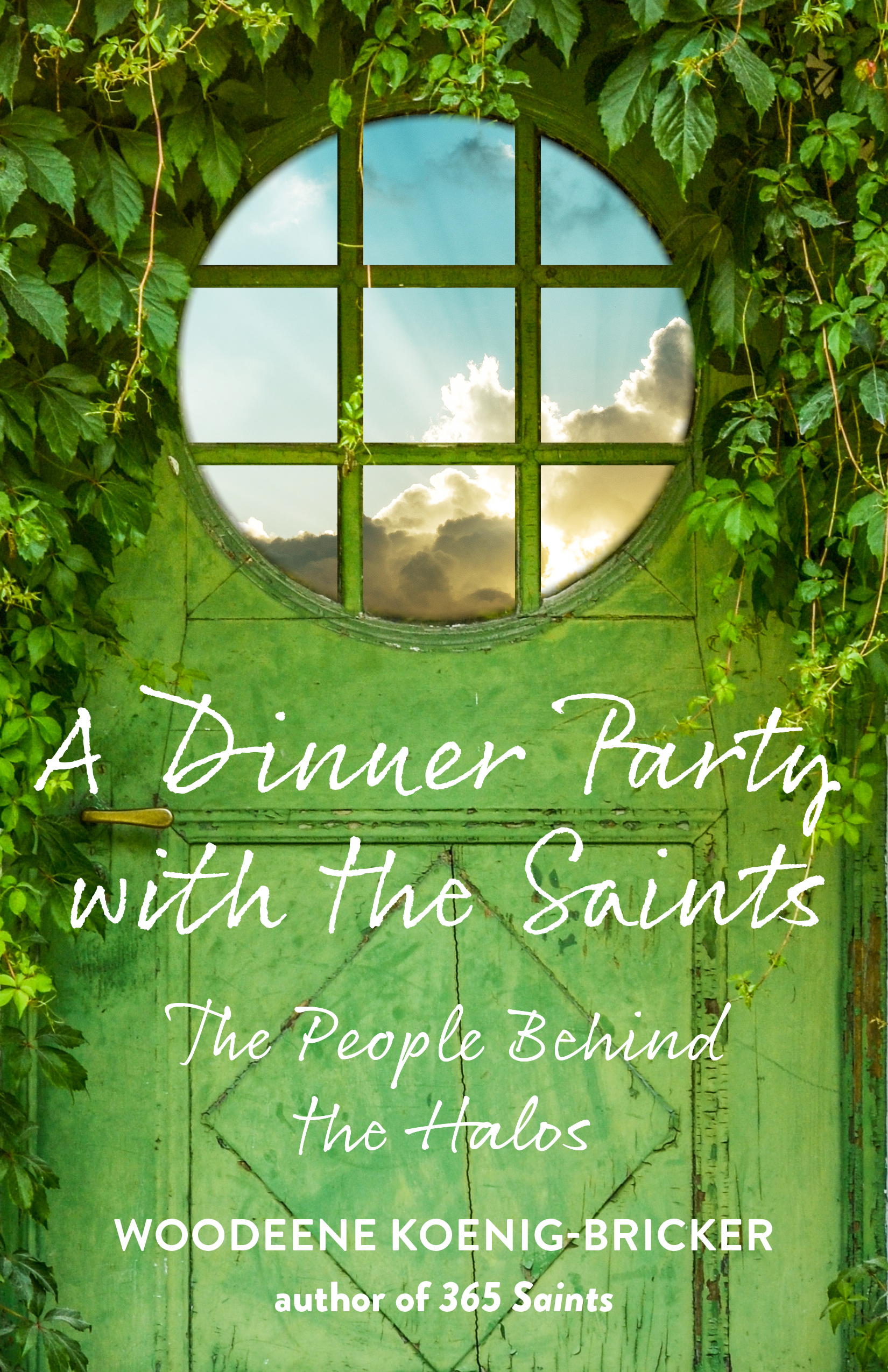 A Dinner Party with the Saints: The People Behind the Halos (Paperback)