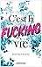 C'est la fucking vie
