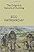 EcoPatriarchy: The Origins ...