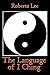 The Language of I Ching: A Complete Guide to the Oracle of the I Ching