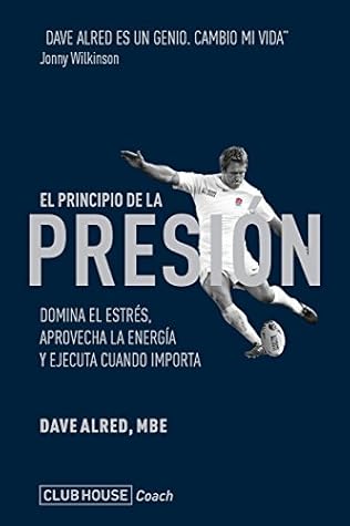 El principio de la presión: Domina el estrés, aprovecha la energía y ejecuta cuando importa (Spanish Edition)