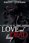 Love and Dead Things Volume One