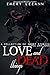 Love and Dead Things Volume One
