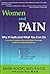 Women and Pain: Why it Hurts and What You Can Do