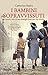 I bambini sopravvissuti by Catherine Bailey