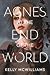 Agnes at the End of the World
