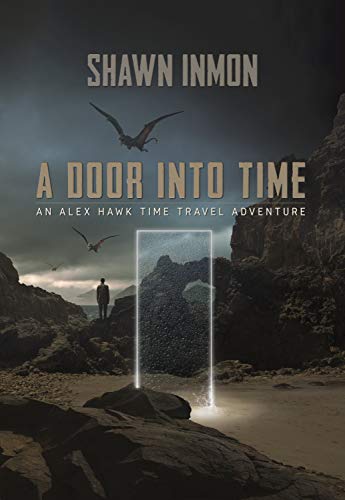 A Door Into Time (An Alex Hawk Time Travel Adventure, #1)