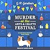 Murder at the Arts and Crafts Festival by G.P. Gardner